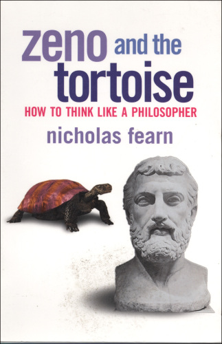 Zeno and the tortoise : how to think like a philosopher